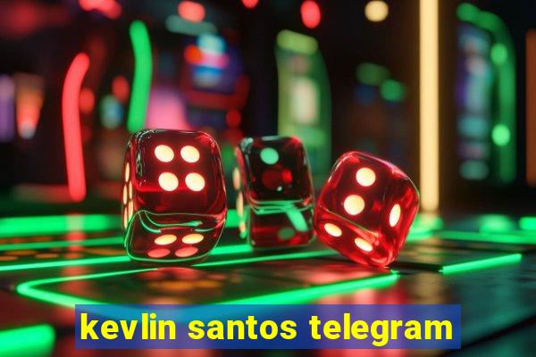 kevlin santos telegram